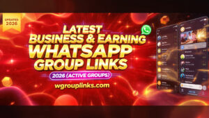 Business & Earning WhatsApp Group Links